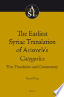 The earliest Syriac translation of Aristotle's Categories text, translation, and commentary /