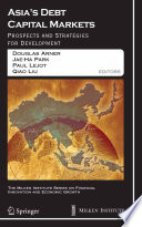 Asias Debt Capital Markets Prospects and Strategies for Development /