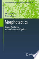 Morphotactics Basque Auxiliaries and the Structure of Spellout /