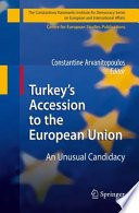 Turkey's Accession to the European Union An Unusual Candidacy /