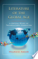 Literature of the global age a critical study of transcultural narratives /