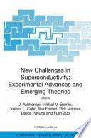 New Challenges in Superconductivity: Experimental Advances and Emerging Theories Proceedings of the NATO Advanced Research Workshop on New Challenges in Superconductivity: Experimental Advances and Emerging Theories Miami, Florida, U.S.A. 1114 January 2004 /