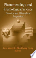Phenomenology and Psychological Science Historical and Philosophical Perspectives /