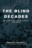 The blind decades : employment and growth in France, 1974-2014 /