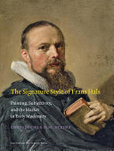 The signature style of Frans Hals : painting, subjectivity, and the market in early modernity /