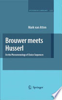 Brouwer Meets Husserl On the Phenomenology of Choice Sequences /