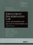 Statutory supplement to employment discrimination law : cases and materials on equality in the workplace /