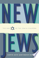New Jews the end of the Jewish diaspora /
