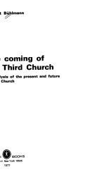 The coming of the third church : an analysis of the present and future of the church /