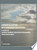 Universalisation of elementary education a study of district primary education programme from South India /