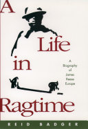 A life in ragtime a biography of James Reese Europe /