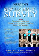 Nelson's new testament survey : discover the background, theology and meaning of every book in the new testament /