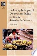 Evaluating the impact of development projects on poverty a handbook for practitioners /