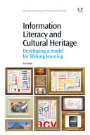 Information literacy and cultural heritage : developing a model for lifelong learning /