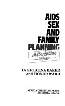 AIDS, sex and family planning : a Christian view /