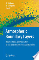 Atmospheric Boundary Layers Nature, Theory and Applications to Environmental Modelling and Security /