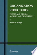 Organization Structures: Theory and Design, Analysis and Prescription