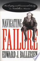 Navigating failure bankruptcy and commercial society in Antebellum America /
