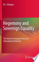 Hegemony and Sovereign Equality The Interest Contiguity Theory in International Relations /