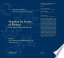 Mapping the Future of Biology Evolving Concepts and Theories /