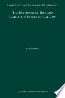 The environment, risk and liability in international law