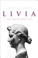 Livia first lady of Imperial Rome /