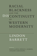 Racial blackness and the discontinuity of Western modernity /