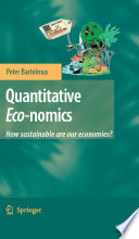 Quantitative Economics How sustainable are our economies? /