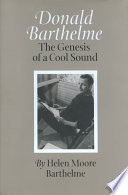 Donald Barthelme the genesis of a cool sound /