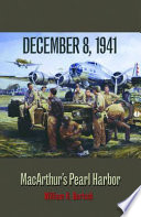 December 8, 1941 MacArthur's Pearl Harbor /