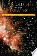 Civilized life in the universe scientists on intelligent extraterrestrials /