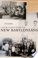 New Babylonians a history of Jews in modern Iraq /
