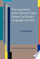 The acquisition of the German case system by foreign language learners