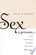 Sex expression and American women writers, 1860-1940