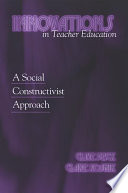 Innovations in teacher education a social constructivist approach /