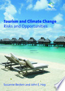 Tourism and climate change : risk and opportunities /