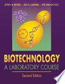 Biotechnology a laboratory course /