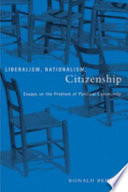 Liberalism, nationalism, citizenship essays on the problem of political community /