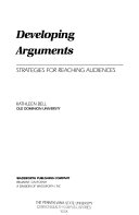 Developing arguments : strategies for reaching audiences /