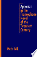 Aphorism in the Francophone novel of the twentieth century
