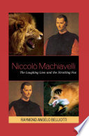 Niccolo Machiavelli the laughing lion and the strutting fox /