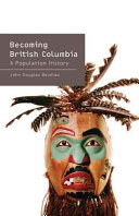 Becoming British Columbia a population history /