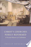 Christ's churches purely reformed a social history of Calvinism /