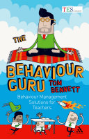 The behaviour guru behaviour management solutions for teachers /