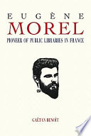 Eugene Morel pioneer of public libraries in France /