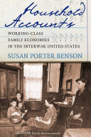 Household accounts : working-class family economies in the interwar United States /