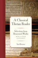 A classical Tibetan reader : selections from renowned works with custom glossaries /