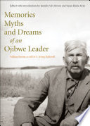 Memories, myths, and dreams of an Ojibwe leader