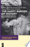 The happy burden of history from sovereign impunity to responsible selfhood /
