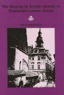 The Shaping of Jewish Identity in Nineteenth-Century France /